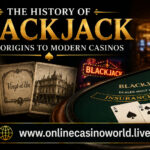 The History of Blackjack: From Origins to Modern Casinos